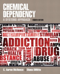 Chemical Dependency: A Systems Approach (4th Edition) Chemical Dependency: A Systems Approach (4th Edition)