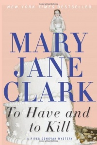 To Have and to Kill (Piper Donovan/Wedding Cake Mysteries) To Have and to Kill (Piper Donovan/Wedding Cake Mysteries)