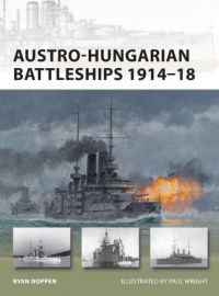 Austro-Hungarian Battleships 1914-18 (New Vanguard) Austro-Hungarian Battleships 1914-18 (New Vanguard)