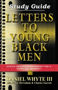 Study Guide: Letters To Young Black Men Study Guide: Letters To Young Black Men