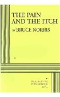 The Pain and the Itch - Acting Edition The Pain and the Itch - Acting Edition