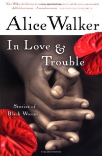 In Love & Trouble: Stories of Black Women In Love & Trouble: Stories of Black Women