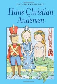 The Complete Fairy Tales - Hans Christian Andersen (Wordsworth Classics) The Complete Fairy Tales - Hans Christian Andersen (Wordsworth Classics)