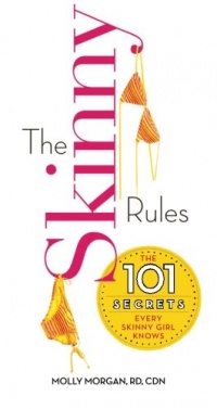 The Skinny Rules: The 101 Secrets Every Skinny Girl Knows The Skinny Rules: The 101 Secrets Every Skinny Girl Knows