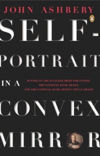 Self-Portrait in a Convex Mirror: Poems (Poets, Penguin) Self-Portrait in a Convex Mirror: Poems (Poets, Penguin)