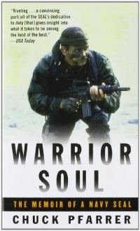 Warrior Soul: The Memoir of a Navy Seal Warrior Soul: The Memoir of a Navy Seal