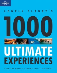 Lonely Planet 1000 Ultimate Experiences