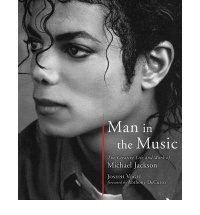 Man in the Music: The Creative Life and Work of Michael Jackson Man in the Music: The Creative Life and Work of Michael Jackson