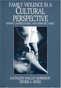 Family Violence in a Cultural Perspective: Defining, Understanding, and Combating Abuse Family Violence in a Cultural Perspective: Defining, Understanding, and Combating Abuse