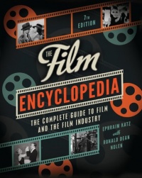 The Film Encyclopedia 7e: The Complete Guide to Film and the Film Industry The Film Encyclopedia 7e: The Complete Guide to Film and the Film Industry