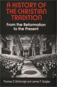 A History of the Christian Tradition, Vol. II: From the Reformation to the Present A History of the Christian Tradition, Vol. II: From the Reformation to the Present