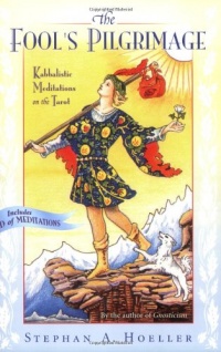The Fool's Pilgrimage: Kabbalistic Meditations on the Tarot The Fool's Pilgrimage: Kabbalistic Meditations on the Tarot