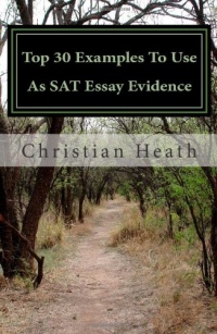 Top 30 Examples To Use As SAT Essay Evidence Top 30 Examples To Use As SAT Essay Evidence