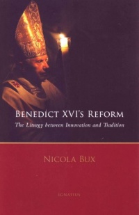 Benedict XVI's Reform: The Liturgy Between Innovation and Tradition Benedict XVI's Reform: The Liturgy Between Innovation and Tradition