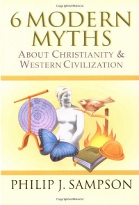 6 Modern Myths About Christianity & Western Civilization