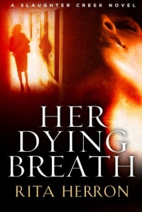 Her Dying Breath (A Slaughter Creek Novel)