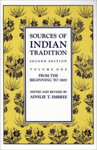 Sources of Indian Tradition, Vol. 1: From the Beginning to 1800 (Introduction to Oriental Civilizations) Sources of Indian Tradition, Vol. 1: From the Beginning to 1800 (Introduction to Oriental Civilizations)