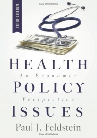 Health Policy Issues: An Economic Perspective Health Policy Issues: An Economic Perspective