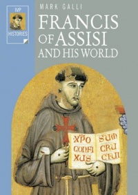 Francis of Assisi and His World (IVP Histories) Francis of Assisi and His World (IVP Histories)