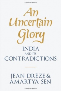 An Uncertain Glory: India and its Contradictions An Uncertain Glory: India and its Contradictions
