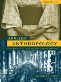 Applied Anthropology: Tools and Perspectives for Contemporary Practice (2nd Edition) Applied Anthropology: Tools and Perspectives for Contemporary Practice (2nd Edition)