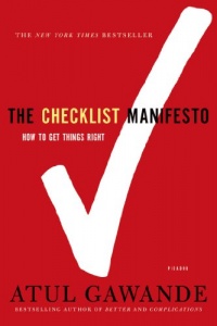 The Checklist Manifesto: How to Get Things Right The Checklist Manifesto: How to Get Things Right
