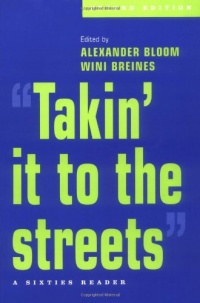 Takin' it to the streets: A Sixties Reader Takin' it to the streets: A Sixties Reader