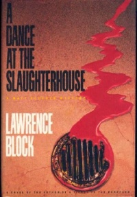 A Dance at the Slaughterhouse (Matthew Scudder Mysteries) A Dance at the Slaughterhouse (Matthew Scudder Mysteries)