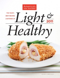 America's Test Kitchen Light & Healthy: The Year's Best Recipes Lightened Up America's Test Kitchen Light & Healthy: The Year's Best Recipes Lightened Up