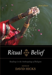 Ritual and Belief: Readings in the Anthropology of Religion Ritual and Belief: Readings in the Anthropology of Religion