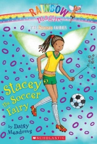 Stacey the Soccer Fairy (Rainbow Magic Book: The Sports Fairies, No. 2) Stacey the Soccer Fairy (Rainbow Magic Book: The Sports Fairies, No. 2)