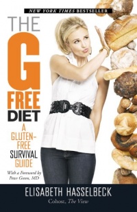 The G-Free Diet: A Gluten-Free Survival Guide The G-Free Diet: A Gluten-Free Survival Guide