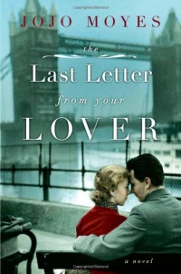 The Last Letter from Your Lover: A Novel The Last Letter from Your Lover: A Novel