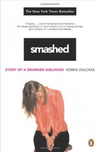 Smashed: Story of a Drunken Girlhood Smashed: Story of a Drunken Girlhood