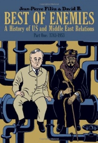 Best of Enemies: A History of US and Middle East Relations, Part One: 1783-1953