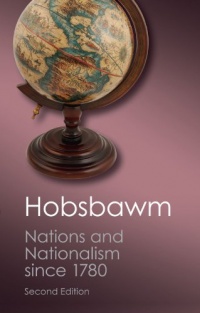 Nations and Nationalism since 1780: Programme, Myth, Reality (Canto Classics) Nations and Nationalism since 1780: Programme, Myth, Reality (Canto Classics)