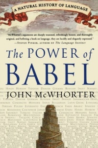The Power of Babel: A Natural History of Language The Power of Babel: A Natural History of Language