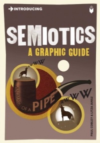 Introducing Semiotics: A Graphic Guide Introducing Semiotics: A Graphic Guide