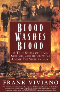 Blood Washes Blood: A True Story of Love, Murder, and Redemption Under the Sicilian Sun Blood Washes Blood: A True Story of Love, Murder, and Redemption Under the Sicilian Sun