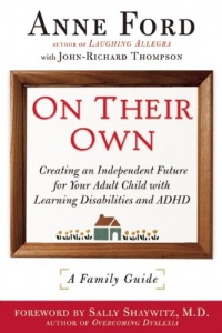 On Their Own: Creating an Independent Future for Your Adult Child With Learning Disabilities and ADHD: A Family Guide On Their Own: Creating an Independent Future for Your Adult Child With Learning Disabilities and ADHD: A Family Guide