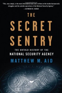 The Secret Sentry: The Untold History of the National Security Agency