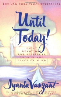 Until Today! : Daily Devotions for Spiritual Growth and Peace of Mind Until Today! : Daily Devotions for Spiritual Growth and Peace of Mind