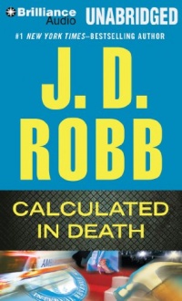 Calculated In Death (In Death Series) Calculated In Death (In Death Series)