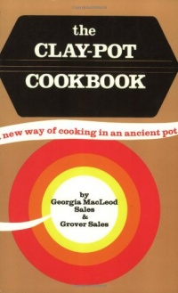 The Clay Pot Cookbook The Clay Pot Cookbook