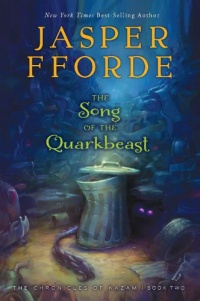 The Song of the Quarkbeast: The Chronicles of Kazam, Book 2 The Song of the Quarkbeast: The Chronicles of Kazam, Book 2