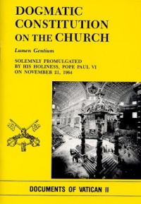 Dogmatic Constitution on the Church: Lumen Gentium Dogmatic Constitution on the Church: Lumen Gentium