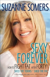 Sexy Forever: How to Fight Fat after Forty Sexy Forever: How to Fight Fat after Forty