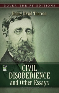 Civil Disobedience and Other Essays (Dover Thrift Editions) Civil Disobedience and Other Essays (Dover Thrift Editions)