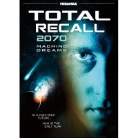Total Recall 2070: Machine Dreams Total Recall 2070: Machine Dreams