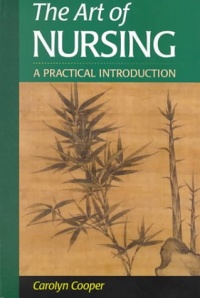 The Art of Nursing: A Practical Introduction The Art of Nursing: A Practical Introduction